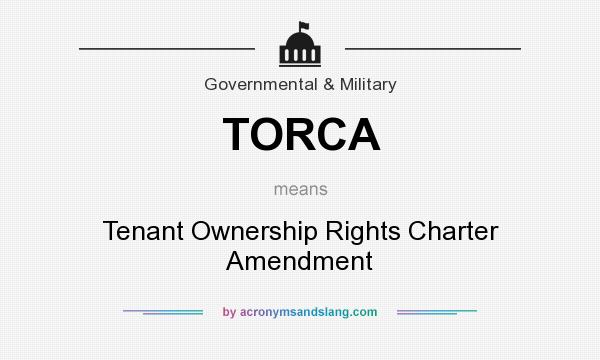 What does TORCA mean? It stands for Tenant Ownership Rights Charter Amendment
