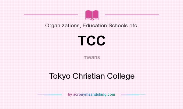 What does TCC mean? It stands for Tokyo Christian College