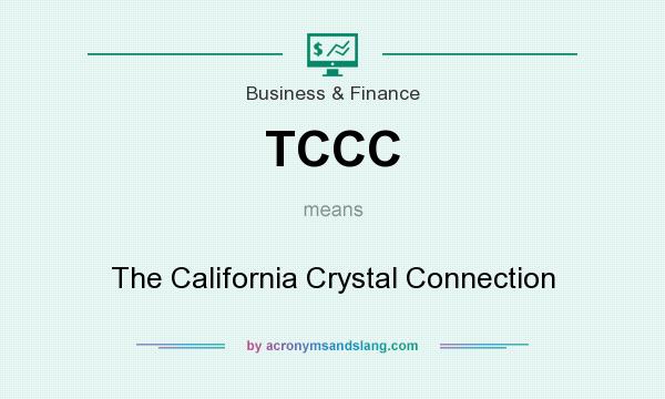 What does TCCC mean? It stands for The California Crystal Connection