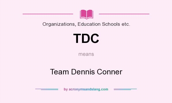What does TDC mean? It stands for Team Dennis Conner