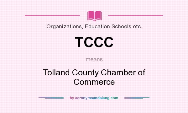 What does TCCC mean? It stands for Tolland County Chamber of Commerce