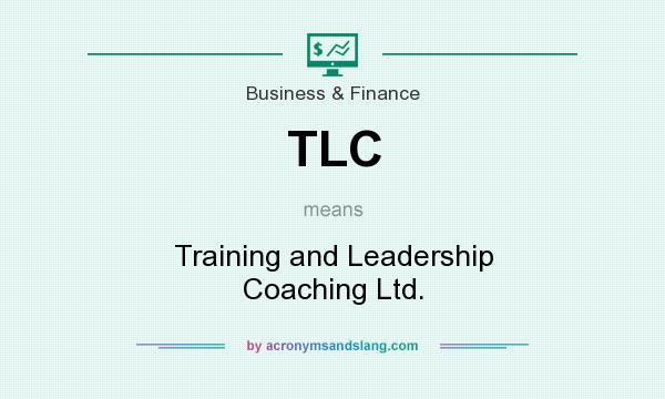 What does TLC mean? It stands for Training and Leadership Coaching Ltd.