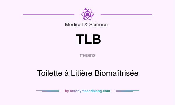 What does TLB mean? It stands for Toilette à Litière Biomaîtrisée