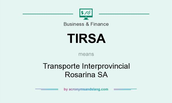 What does TIRSA mean? It stands for Transporte Interprovincial Rosarina SA