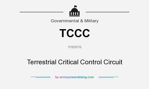 What does TCCC mean? It stands for Terrestrial Critical Control Circuit