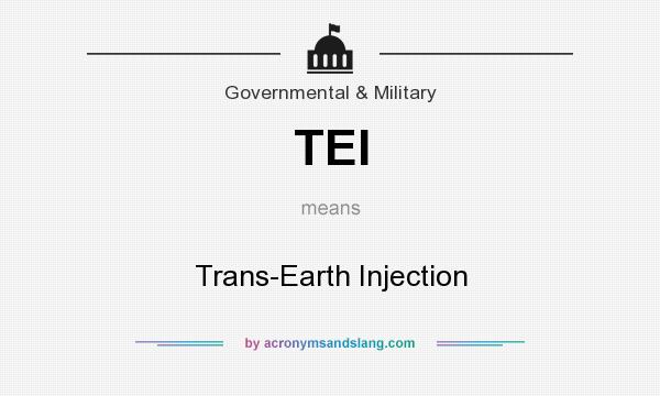 What does TEI mean? It stands for Trans-Earth Injection