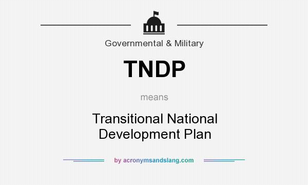 What does TNDP mean? It stands for Transitional National Development Plan