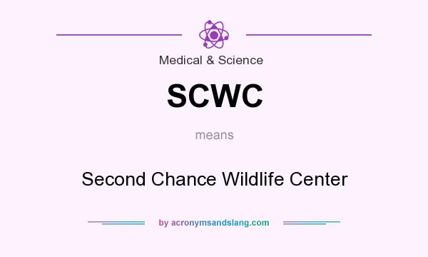What does SCWC mean? It stands for Second Chance Wildlife Center
