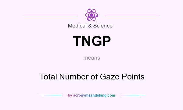 What does TNGP mean? It stands for Total Number of Gaze Points