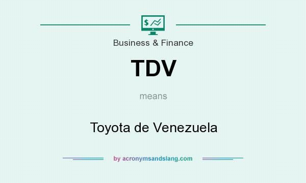 What does TDV mean? It stands for Toyota de Venezuela