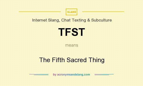 What does TFST mean? It stands for The Fifth Sacred Thing