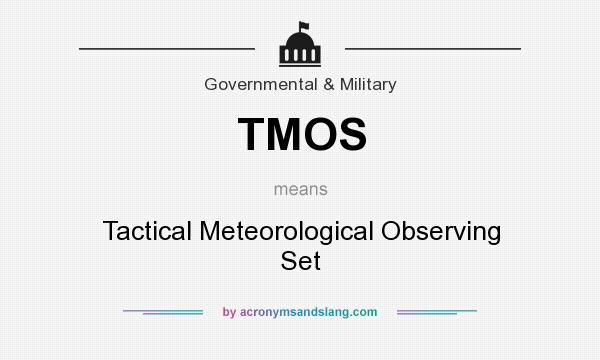 What does TMOS mean? It stands for Tactical Meteorological Observing Set