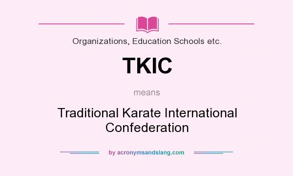 What does TKIC mean? It stands for Traditional Karate International Confederation