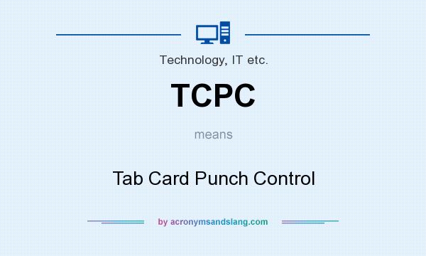 What does TCPC mean? It stands for Tab Card Punch Control
