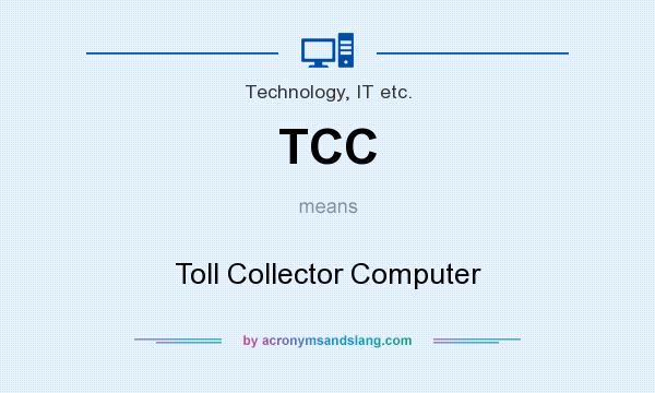 What does TCC mean? It stands for Toll Collector Computer