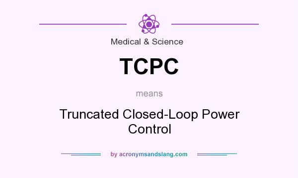 What does TCPC mean? It stands for Truncated Closed-Loop Power Control