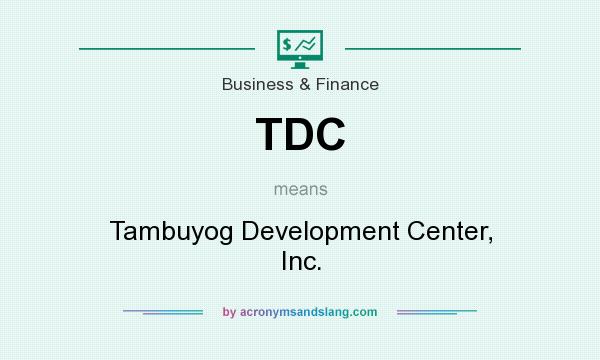 What does TDC mean? It stands for Tambuyog Development Center, Inc.