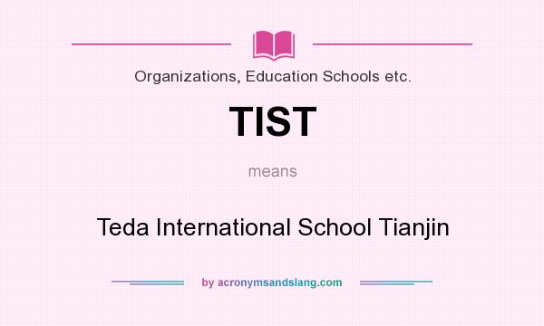What does TIST mean? It stands for Teda International School Tianjin