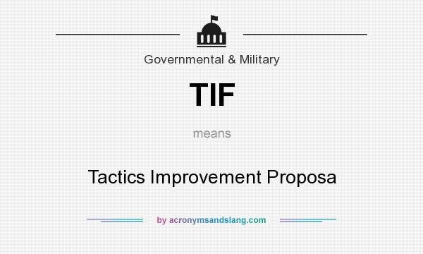 What does TIF mean? It stands for Tactics Improvement Proposa