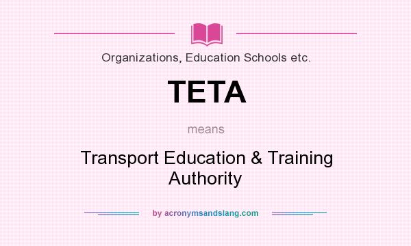 What does TETA mean? It stands for Transport Education & Training Authority