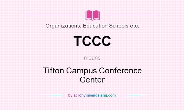 What does TCCC mean? It stands for Tifton Campus Conference Center