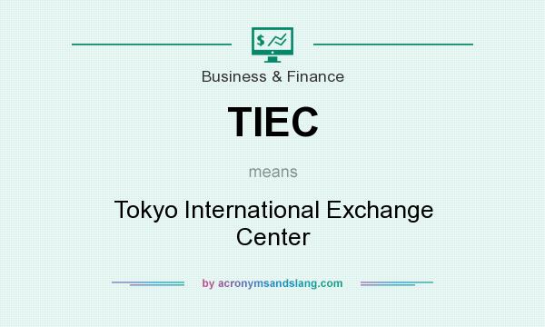 What does TIEC mean? It stands for Tokyo International Exchange Center