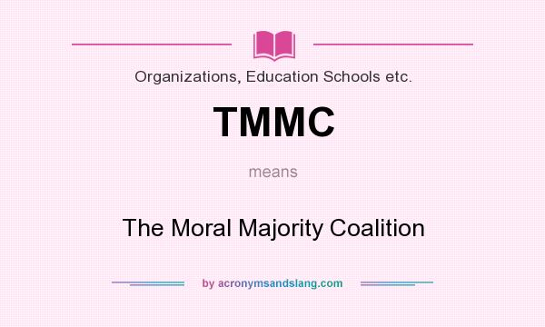 What does TMMC mean? It stands for The Moral Majority Coalition
