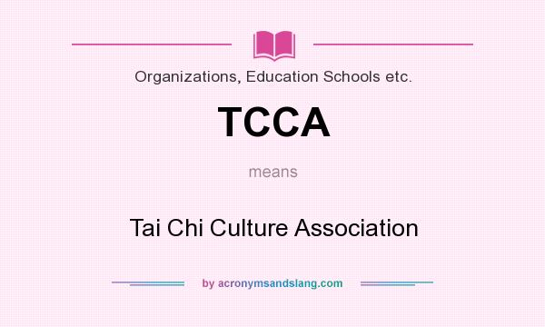 What does TCCA mean? It stands for Tai Chi Culture Association