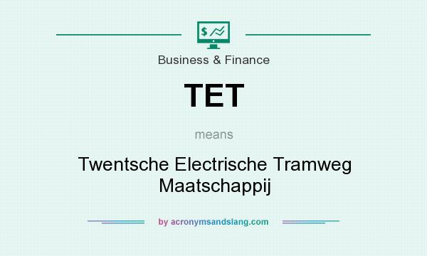 What does TET mean? It stands for Twentsche Electrische Tramweg Maatschappij