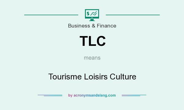 What does TLC mean? It stands for Tourisme Loisirs Culture