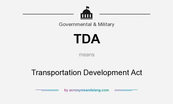 What does TDA mean? It stands for Transportation Development Act