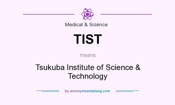 What does TIST mean? It stands for Tsukuba Institute of Science & Technology