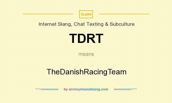 What does TDRT mean? It stands for TheDanishRacingTeam