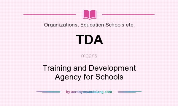 What does TDA mean? It stands for Training and Development Agency for Schools