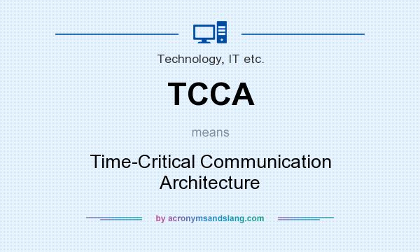 What does TCCA mean? It stands for Time-Critical Communication Architecture