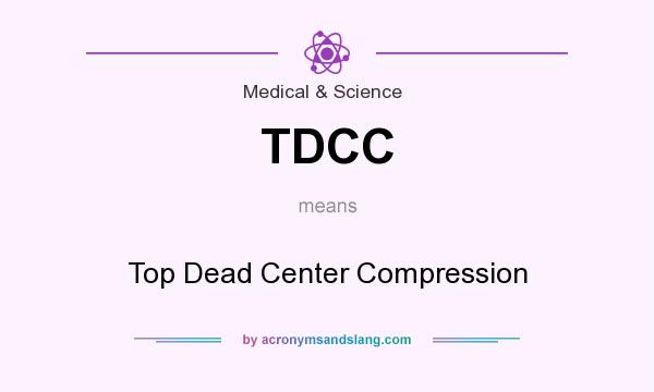 What does TDCC mean? It stands for Top Dead Center Compression