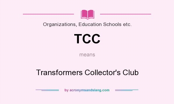 What does TCC mean? It stands for Transformers Collector`s Club