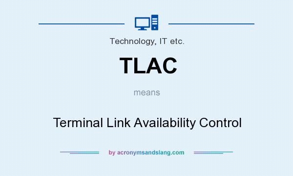 What does TLAC mean? It stands for Terminal Link Availability Control