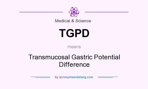 What does TGPD mean? It stands for Transmucosal Gastric Potential Difference