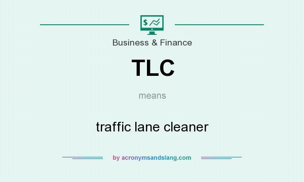 What does TLC mean? It stands for traffic lane cleaner