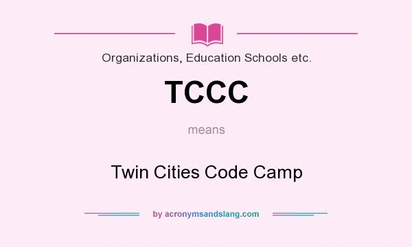 What does TCCC mean? It stands for Twin Cities Code Camp