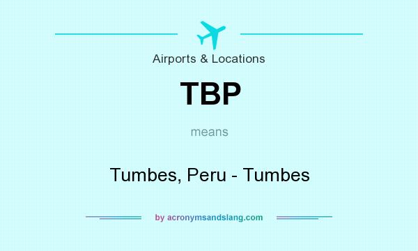 What does TBP mean? It stands for Tumbes, Peru - Tumbes