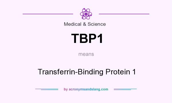 What does TBP1 mean? It stands for Transferrin-Binding Protein 1