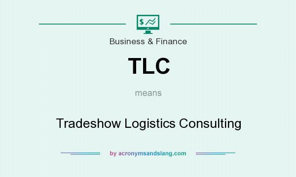 What does TLC mean? It stands for Tradeshow Logistics Consulting