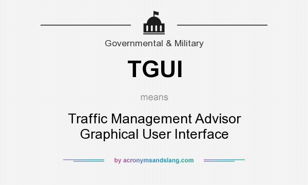 What does TGUI mean? It stands for Traffic Management Advisor Graphical User Interface