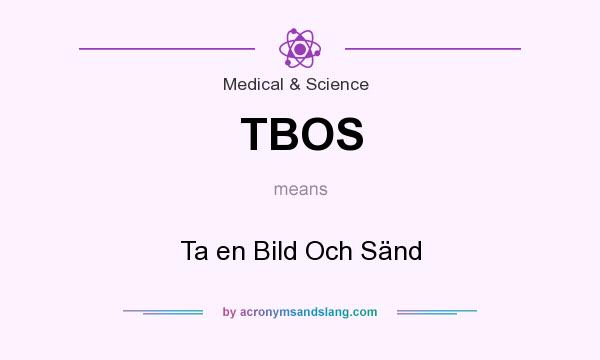 What does TBOS mean? It stands for Ta en Bild Och Sänd