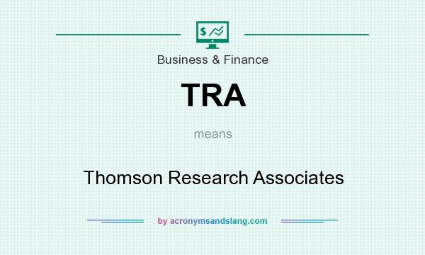 What does TRA mean? It stands for Thomson Research Associates