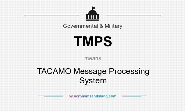 What does TMPS mean? It stands for TACAMO Message Processing System