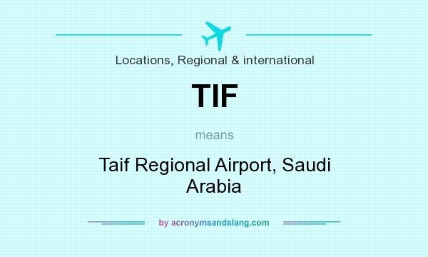 What does TIF mean? It stands for Taif Regional Airport, Saudi Arabia