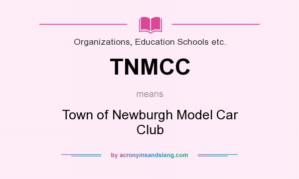 What does TNMCC mean? It stands for Town of Newburgh Model Car Club